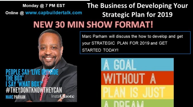 Marc Parham will discuss the how to develop and get your STRATEGIC PLAN FOR 2019 and GET STARTED TODAY!